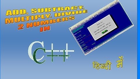 How to add, subtract, multiply, divide two numbers in c++