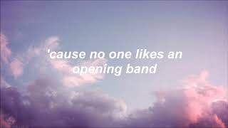 IDKHBTFM - Nobody Likes The Opening Band (Lyrics)