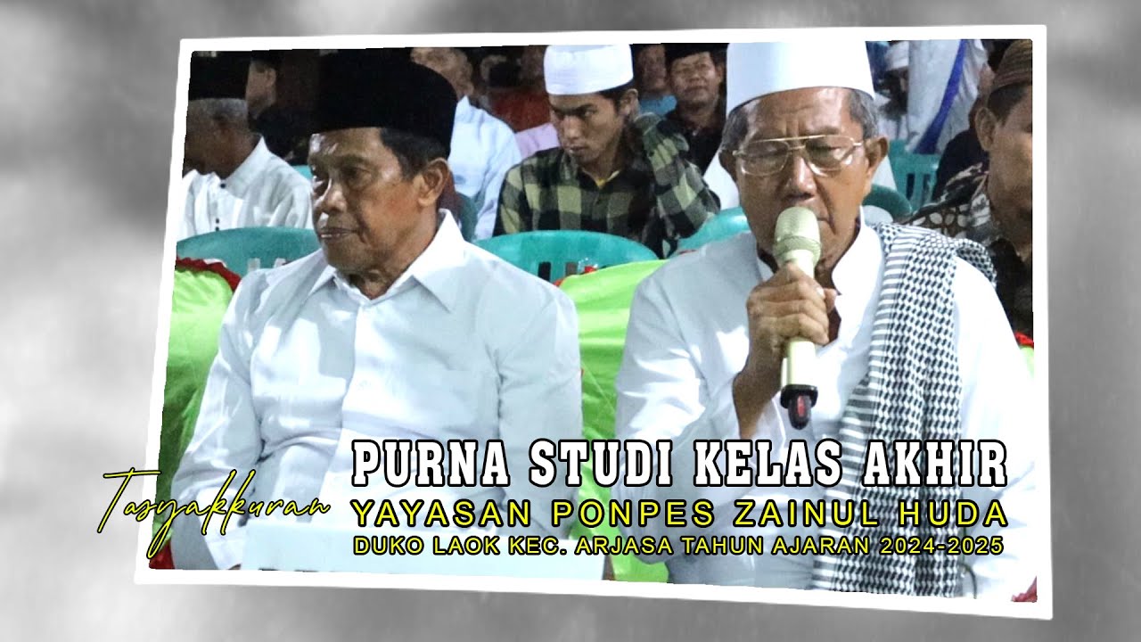 TASYAKKURAN PURNA STUDI KELAS AKHIR | YAYASAN PONPES ZAINUL HUDA DUKO LAOK TAHUN AJARAN 2024-2025