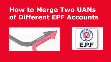 How to Merge Two UANs of Different EPF Accounts