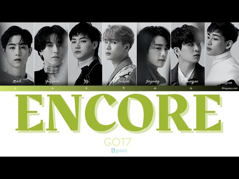 GOT7 - ENCORE Lyrics [HAN / ROM / ENGLISH]