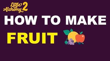 How to Make Fruit in Little Alchemy 2? | Step by Step Guide!