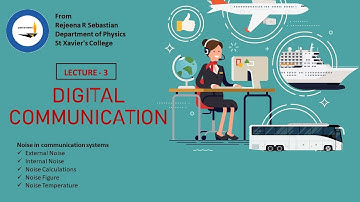 DIGITAL COMMUNICATION | Lecture 3 | Noise in information-carrying channel | MSc Physics