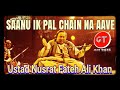 Saanu Ik Pal Chain Na Aave - Nusrat Fateh Ali Khan