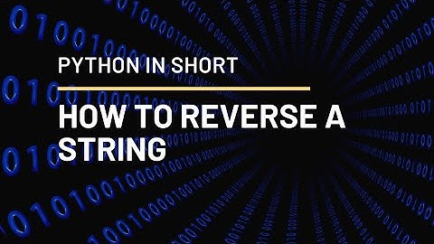 PYTHON IN SHORT | How To Reverse a String | 3 Methods