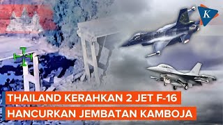Thailand Deploys Two F-16 Fighter Jets to Destroy a Key Cambodian Bridge