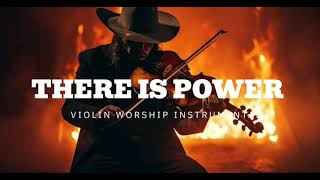 THERE IS POWER/ PROPHETIC WARFARE INSTRUMENTAL / WORSHIP MUSIC /INTENSE VIOLIN WORSHIP