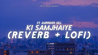 KI SAMJHAIYE SONG LOFI AMRINDER GILL || AMRINDER GILL SONG LOFI || NEW PUNJABI LOVE SONG LOFI 🤍 Resimi