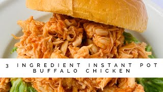 3 Ingredient Instant Pot Buffalo Chicken