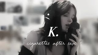 K. - Cigarettes After Sex (BASS & VOCAL COVER!) Amber Kate