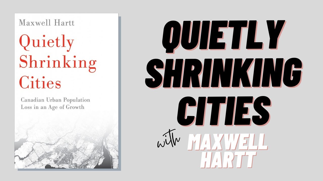 Quietly Shrinking Cities: Canadian Urban Population Loss in an Age of Growth