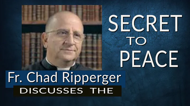 Fr Ripperger Discusses the SECRET TO PEACE
