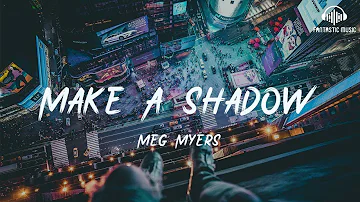 Meg Myers - Make A Shadow [ lyric ]