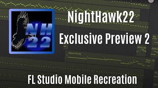 Nighthawk22 - Exclusive Preview 2 | FL Studio Mobile Recreation 