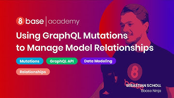 8base Academy - Using GraphQL Mutations to Manage Model Relationships - Course 15