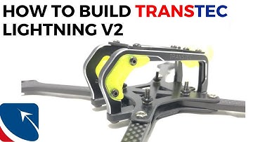 How To Build TransTEC Lightning V2 - Drone Racing Frame