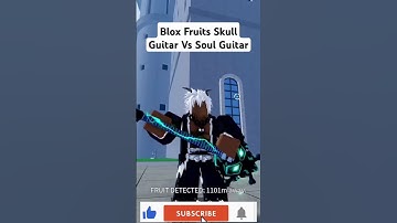 Blox Fruits Skull Guitar Vs Soul Guitar #bloxfruits #bloxfruits #bloxfruit
