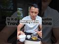 Is life in China difficult for Muslim? #foryou #travel #life #peace  #islam #China #malaysia #food