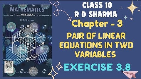 RD Sharma Solutions | Class 10 Maths | 3. Pair of Linear Equations in two Variables | Exercise 3.8