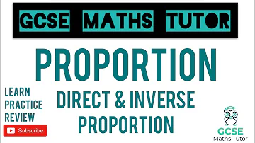 Direct and Inverse Proportion | Grade 7-9 Series | GCSE Maths Tutor