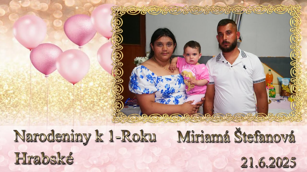 🎬🎥Narodeniny  K 1-roku Miriama Štefanová 21.6.2025 Hrabské (komplet)🎬🎥