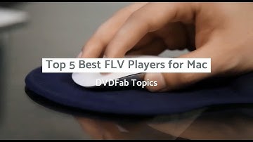 Top 5 Best FLV Players for Mac