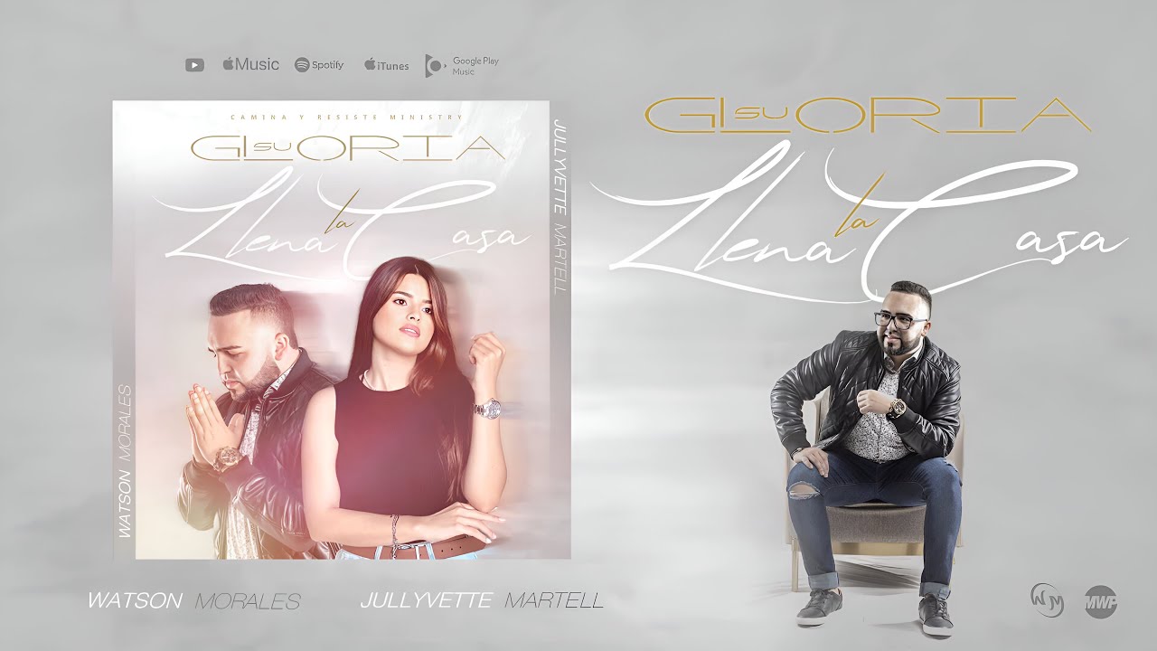 Su Gloria Lleno La Casa - Watson Morales Feat Jullyvette Martell {OFFICIAL Audio}
