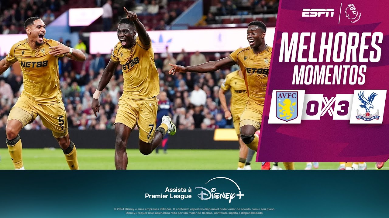 CRYSTAL PALACE domina ASTON VILLA, faz 3 a 0 e vence a primeira na PREMIER LEAGUE; MELHORES MOMENTOS