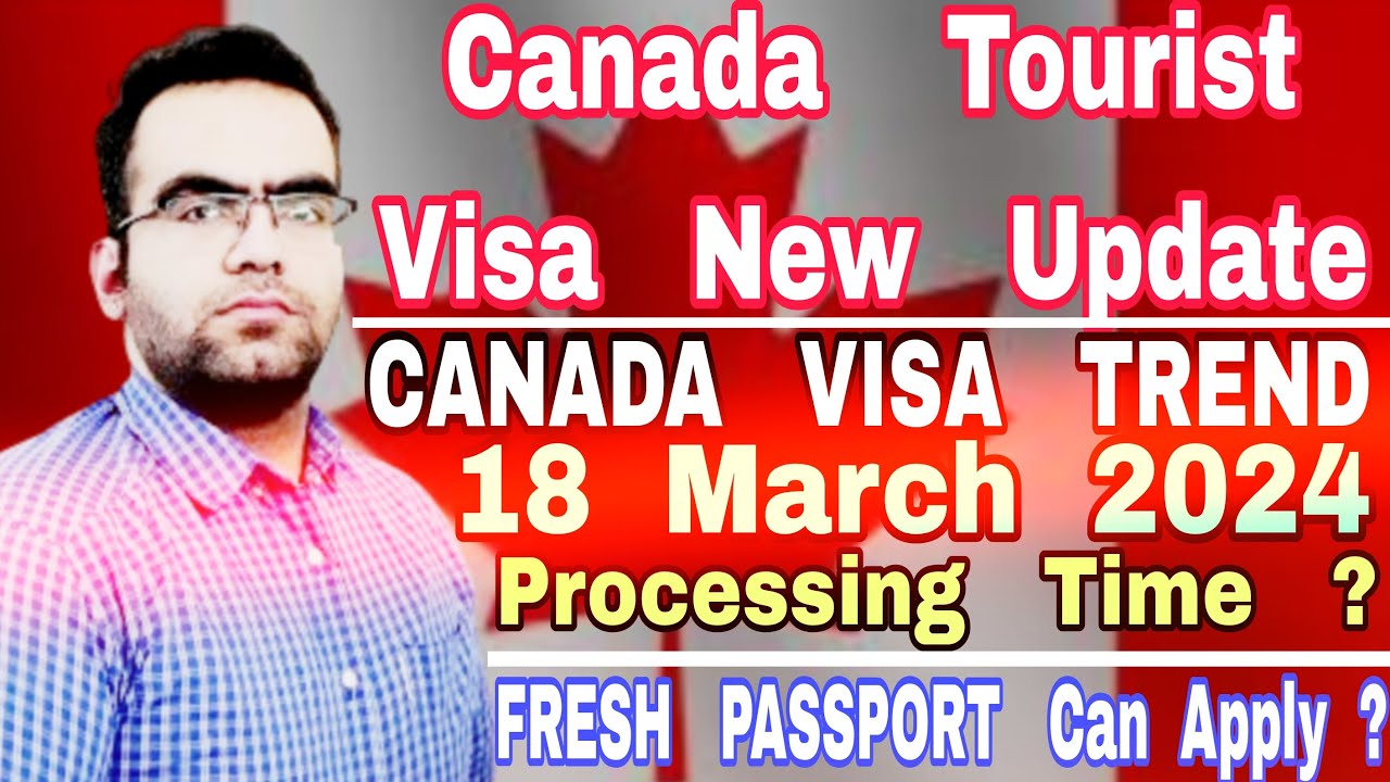 Canada Tourist Visa Trend in March 2024 | Canada Visa New Update ...