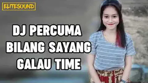 DJ percuma saja bilang sayang ..