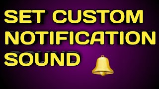 Set custom notification sound on Android |SET CUSTOM NOTIFICATION SOUND