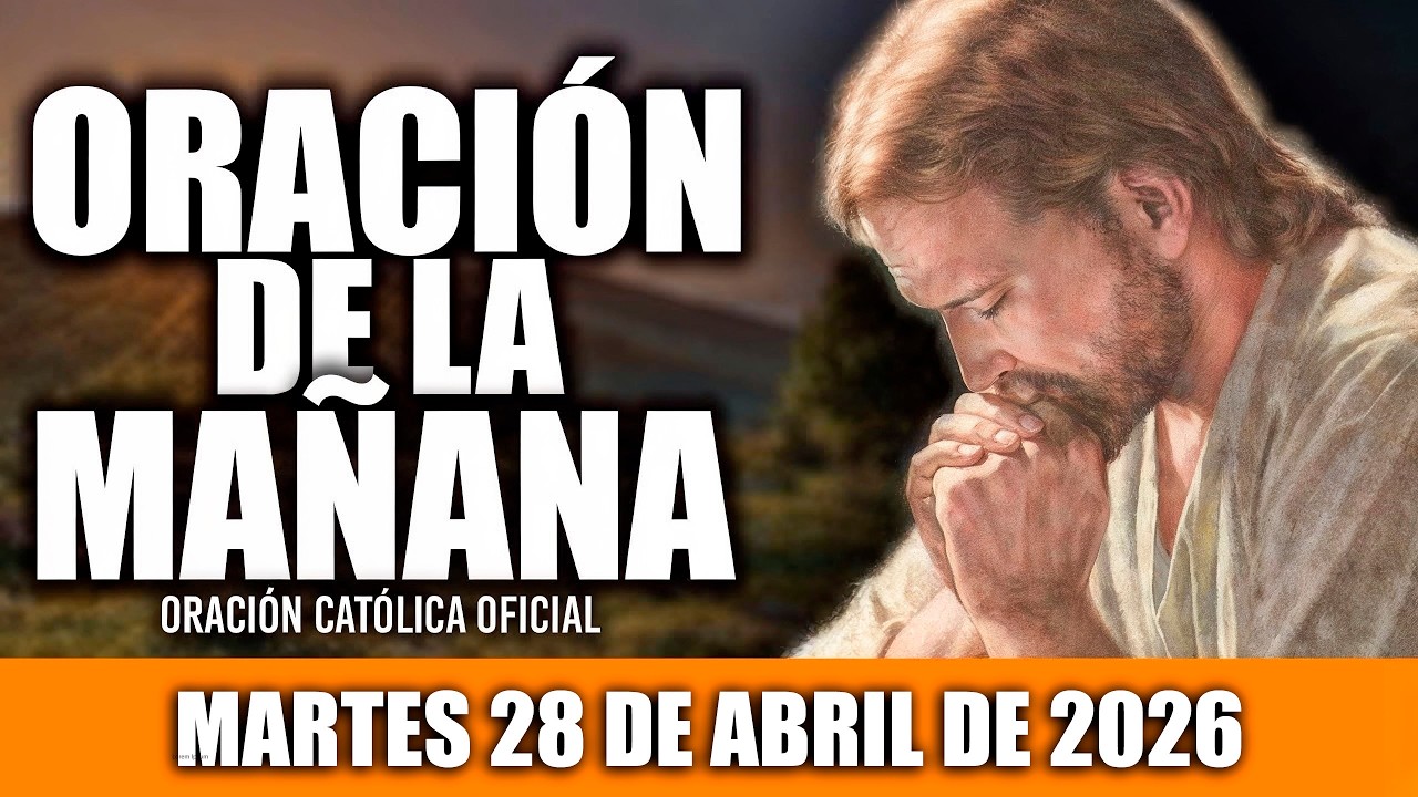 ORACION DE LA MAÑANA DE HOY MARTES 28 DE ABRIL DE 2026|🩷Oración ...