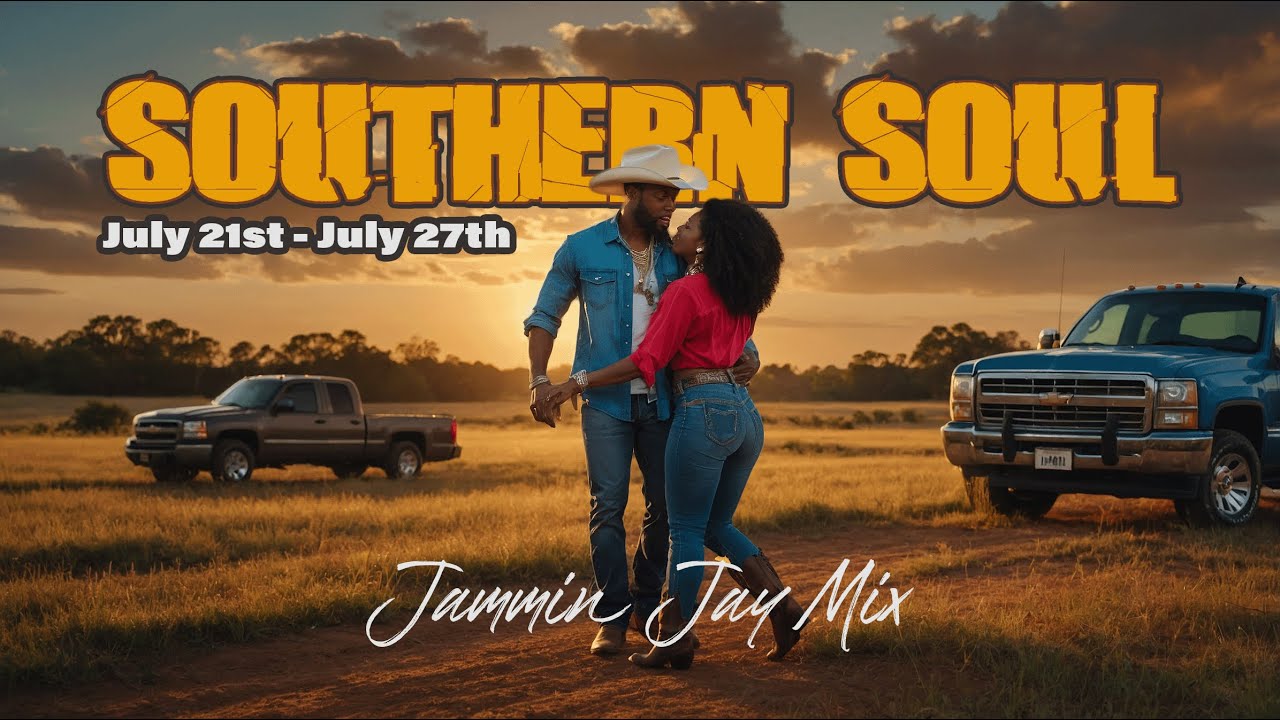 Southern Soul Mix – July 21st thru July 25th | Mixed by Jammin Jay ...