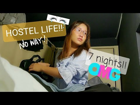 7 Nights at the Hostel (1/2) | Me whining for 7 days straight [CC ON for whispering parts]
