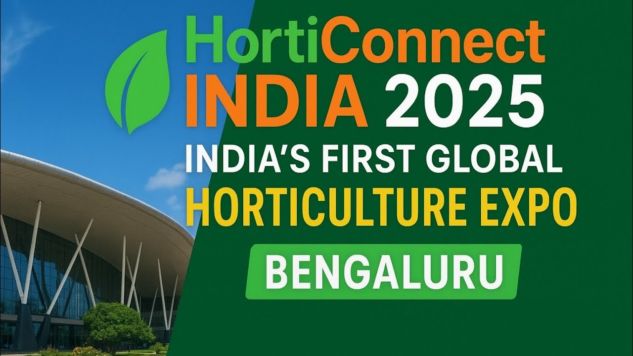 Bengaluru Hosts India’s First Global Horticulture Expo | HortiConnect 2025