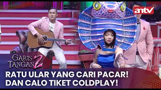 Ratu Ular yang Cari Pacar! dan Calo Tiket Coldplay! | Garis Tangan 2 ANTV | Eps 5 [FULL]