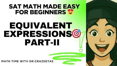 🔥Equivalent Expressions MASTERED! ✅ | SAT MATH Made EASY for Beginners (Part 2)"|#digitalsat