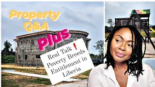 Liberian Property Q&A/Real Talk Poverty Breeds Entitlement in LIB