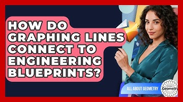 How Do Graphing Lines Connect To Engineering Blueprints? - All About Geometry