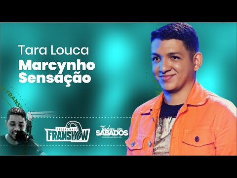 Tara Louca Marcynho