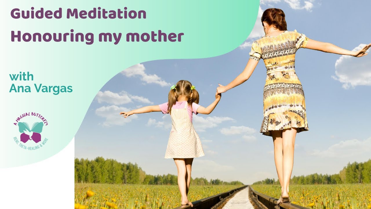 Meditation to honor the existence of our mother