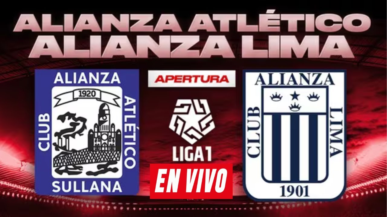 ALIANZA ATLÉTICO SULLANA VS ALIANZA LIMA LIGA 1 EN VIVO - YouTube