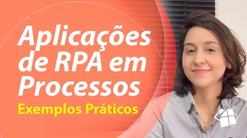 Aplicação de RPA em Processos Empresariais: Exemplos Práticos | Robotização de Processos | P4Pro