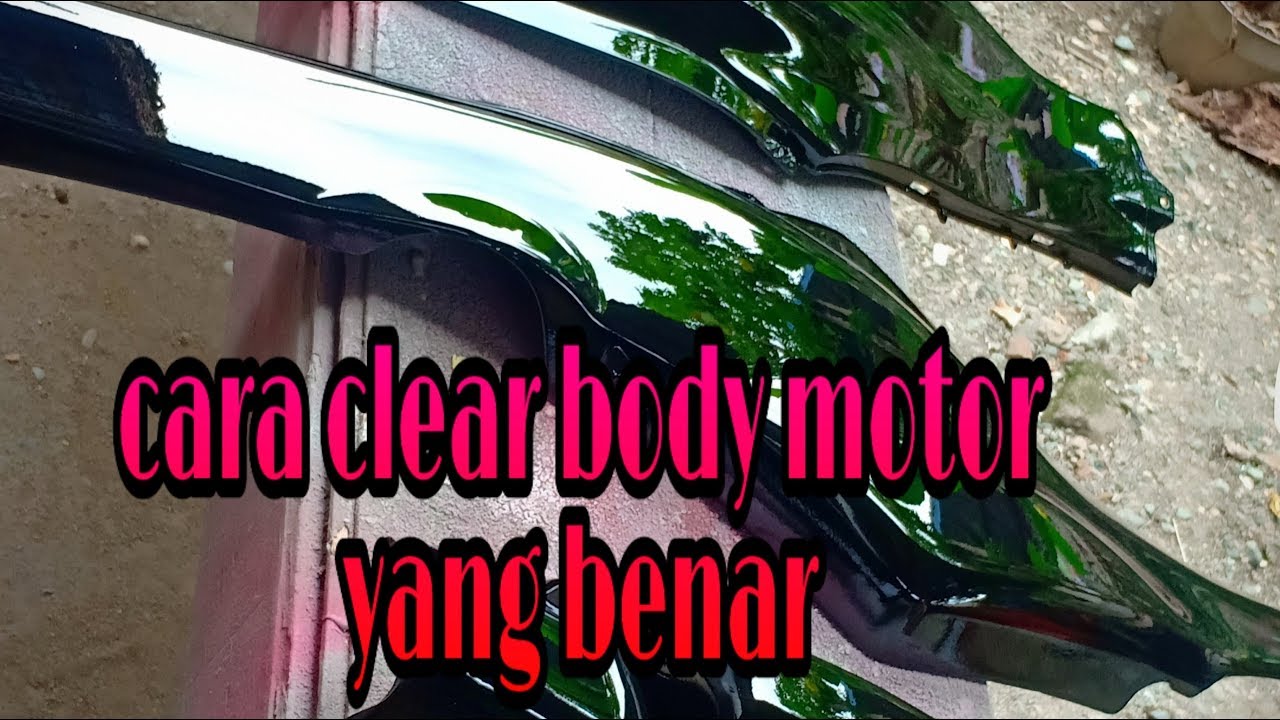 #Tutorial.                                                               clear body motor yang benar