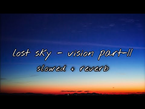 Lost Sky Vision Pt II Feat She Is Jules NCS10 Release Slowed Reverb Feel The Reverb