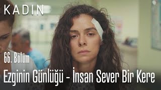 Ezginin Günlüğü - İnsan Sever Bir Kere - Kadın 66.  Resimi