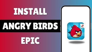 How To Install Angry Birds Epic (iOS, Android)