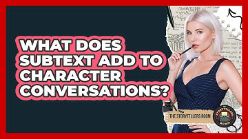 What Does Subtext Add to Character Conversations?