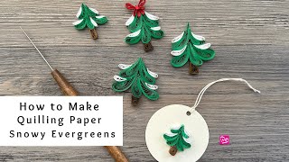 How to Make Quilling Paper Snowy Evergreen Trees | Holiday Paper Crafts | Quilling for Beginners