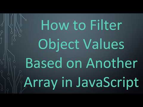 How to Filter Object Values Based on Another Array in JavaScript